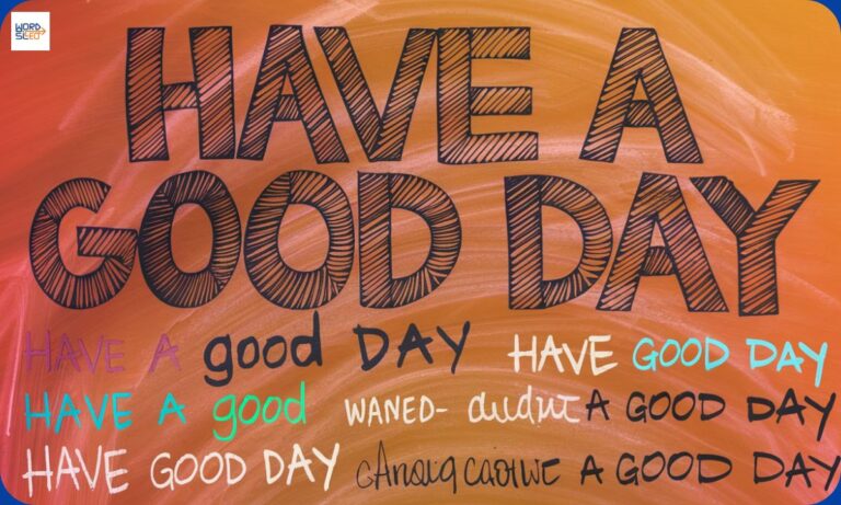 11 Other Ways to Say “Have a Good Day” (See Examples)