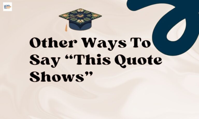 11 Other Ways to Say “This Quote Shows” (See Examples)