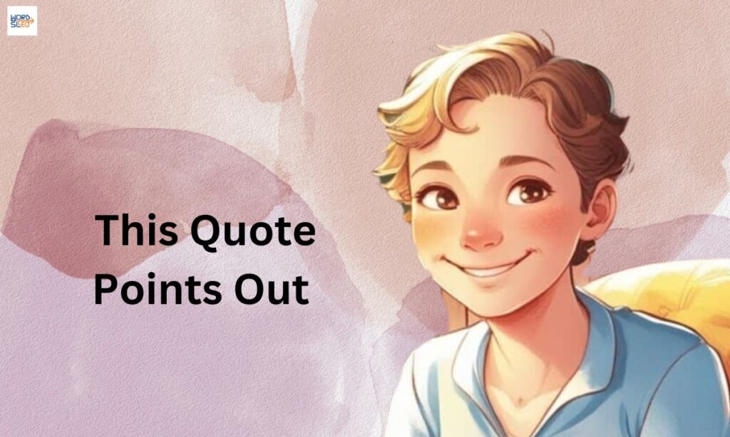 This Quote Points Out