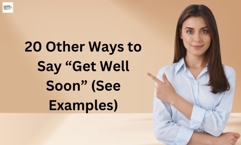 20 Other Ways to Say “Get Well Soon” (See Examples)