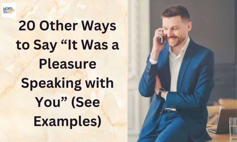 20 Other Ways to Say “It Was a Pleasure Speaking with You” (See Examples)