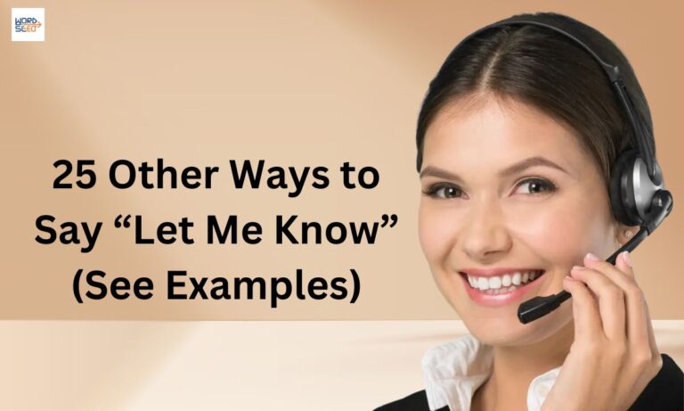 25 Other Ways to Say “Let Me Know” (See Examples)