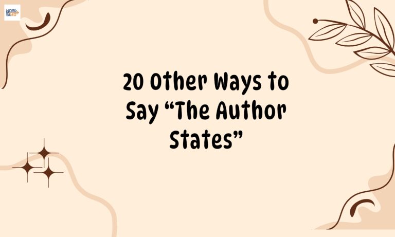 20 Other Ways to Say “The Author States”