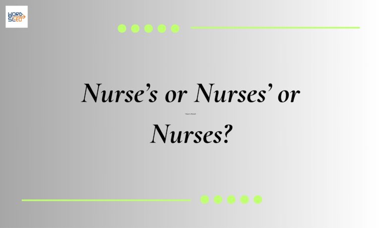 Nurse’s or Nurses’ or Nurses?